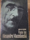 Viata lui Alexandru Macedonski - Adrian Marino (1966) - Biografii, Editura Pentru Literatura, Coperta Paperback, 622 Pagini