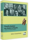 Filosofia dreptului sau dreptul ca filosofie, editia a II-a, revazuta si adaugita - Ion Craiovan