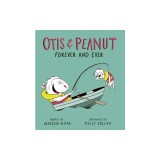 Otis &amp; Peanut Forever and Ever