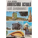 Arhitectura actuala, arta necunoscuta? - 1980 - Jean Monda (XD94)