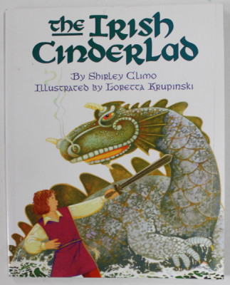 THE IRISH CINDERLAND , by SHIRLEY CLIMO , illustrated by LORETTA KRUPINSKI , 1996 , COPERTA SI PRIMELE PAGINI CU URME DE TAIERE foto