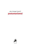 Postumanismul - Paperback - Alex Ciorogar - Tracus Arte