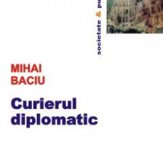 Curierul diplomatic - Mihai Baciu