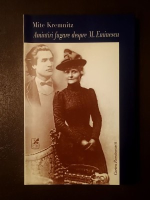 Mite Kremnitz - Amintiri fugare despre M. Eminescu (2000) (sublinieri creion) foto