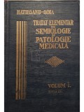 Hatieganu Goia - Tratat elementar de semiologie si patologie medicala, vol. 1, editia IV (Editia: 1942)
