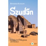 Szud&aacute;n - Az elfeledett piramisok &aacute;rny&eacute;k&aacute;ban - B&aacute;nszegi Katalin