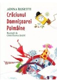 Craciunul Domnisoarei Poimaine - Adina Rosetti - Editura Art