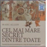 Audiobook: Cel mai mare secret dintre toate. Trecand dincolo de abundenta la o viata de implinire adevarata - Marc Allen