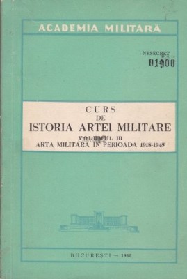 Curs de istoria artei militare, vol. 1, 3 Arta militara intre 1918-45 C. Popa foto
