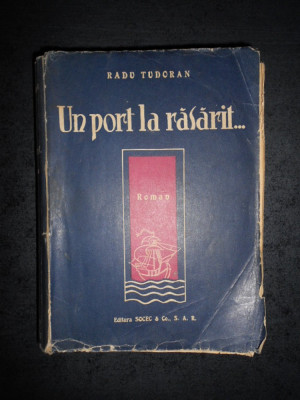 RADU TUDORAN - UN PORT LA RASARIT... (editie veche) foto