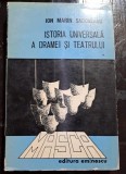 ISTORIA UNIVERSALA A DRAMEI SI TEATRULUI - ION MARIN SADOVEANU