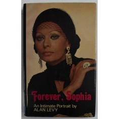 FOREVER , SOPHIA , AN INTIMATE PORTRAIT by ALAN LEVY , 1980
