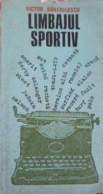 LIMBAJUL SPORTIV, O INVESTIGATIE SENTIMENTALA-VICTOR BANCIULESCU-225125 foto
