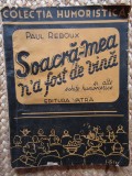 PAUL REBOUX - SOACRA -MEA N A FOST DE VINA