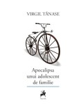 Apocalipsa unui adolescent de familie | Virgil Tanase, 2020, Tracus Arte