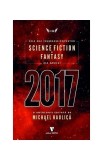 Cele mai frumoase povestiri science fiction &amp; fantasy ale anului 2017 - Paperback brosat - Michael Haulică - Vremea