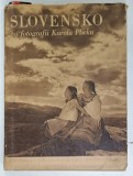 SLOVENSKO vo fotografii KAROLA PLICKU , ALBUM DE FOTOGRAFIE , 1949