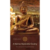 A Nemes Nyolcr&eacute;tű &Ouml;sv&eacute;ny - &Uacute;t a szenved&eacute;s megsz&uuml;ntet&eacute;s&eacute;hez - Bhikkhu Bodhi