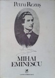 Mihai Eminescu - Petru Rezuș (1983) Carte biografie, Cartea Rom&acirc;nească, 573 pagini, Copertă Necartonată