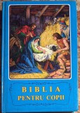 BIBLIA PENTRU COPII,POVESTIRI BIBLICE CU ILUSTRATII/INSTITUTUL DE TRADUCERE A BIBLIEI 1992/ CARTONATA , FOLOSITA IN STARE BUNA