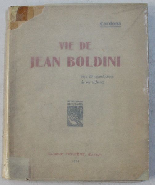 VIE DE JEAN BOLDINI , AVEC 20 REPRODUCTIONS DE SES TABLEAUX par CARDONA , 1931