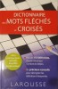 Dictionar Mots Fleches &amp; Croises Larousse 2011, Franceza, Cuvinte Incrucisate, 80000 Definitii, 1088 Pagini, ISBN 9782035894656