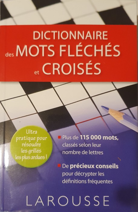 Dictionnaire des Mots Fleches et Croises, Larousse, 2011