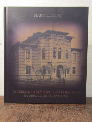 MUZEUL DE ARTĂ POPULARĂ CONSTANȚA. Istoric. Colecții. Expoziție - Maria Magiru foto