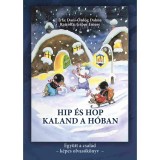Hip &eacute;s Hop - Kaland a h&oacute;ban - Egy&uuml;tt a csal&aacute;d k&eacute;pes olvas&oacute;k&ouml;nyv - Dani-&Ouml;rd&ouml;g Dalma