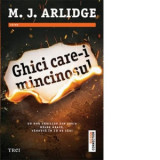 Ghici care-i mincinosul - M. J. Arlidge, M.J. Arlidge