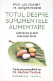 TOTUL DESPRE SUPLIMENTELE ALIMENTARE. CELE BUNE SI CELE MAI PUTIN BUNE-LUC CYNOBER, JACQUES FRICKER-268053
