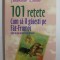 101 RETETE CUM SA IL GASESTI PE FAT - FRUMOS ( FARA SA MAI SAUTI UN BROSCOI ) de FEDERICO BOSCO , 2014