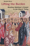 Lifting the Burden: Reading Matthew&#039;s Gospel in the Church Today