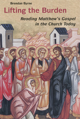 Lifting the Burden: Reading Matthew&amp;#039;s Gospel in the Church Today foto