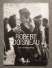 Jean-Claude Gautrand - Robert Doisneau (1912-1994)