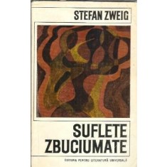 Suflete zbuciumate - Stefan Zweig