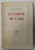 LA FORCE DE L &#039;AGE par SIMONE DE BAEUVOIR , 1960 , LIPSA PAGINA DE TITLU *