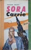 Sora Carrie - Theodore Dreiser, 1992, Condor Hybris, Roman, Beletristica, 460 Pagini, Paperback