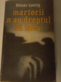 Oliver Lustig - MARTORII N-AU DREPTUL SA TACA