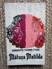 Matusa Matilda - Henriette Yvonne Stahl - Roman Beletristica