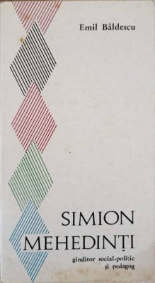 SIMION MEHEDINTI. GANDITOR SOCIAL-POLITIC SI PEDAGOG-EMIL BALDESCU-239767 foto