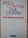 Emil Cioran - Pro &amp;amp; contra intre idolatrie si pamflet (1998)
