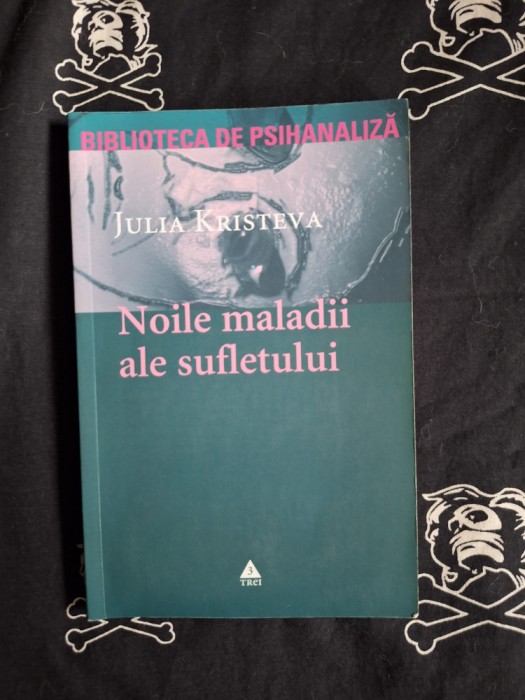Julia Kristeva - Noile maladii ale sufletului