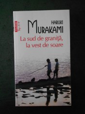 HARUKI MURAKAMI - LA SUD DE GRANITA, LA VEST DE SOARE foto
