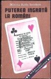 Puterea Ingrata la Romani - Mircea Radu Iacoban, Revista Cronica, 1990, Biografii, Memorii