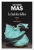 Le bal des folles | Victoria Mas