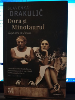 Dora si Minotaurul, viata mea cu Picasso - Slavenka Drakulic foto