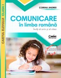 Comunicare &icirc;n limba rom&acirc;nă. Caietul elevului. Clasa I, Corint