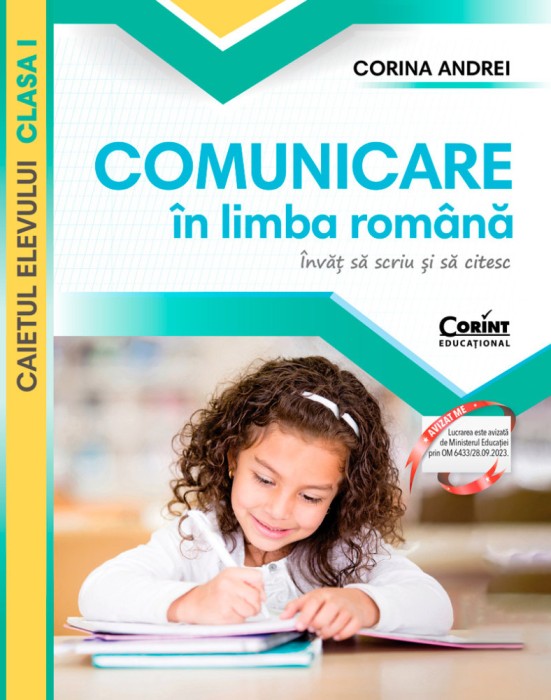 Comunicare &icirc;n limba rom&acirc;nă. &Icirc;nvăț să scriu și să citesc. Caietul elevului. Clasa I