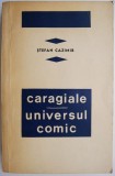 Caragiale. Universul comic &ndash; Stefan Cazimir